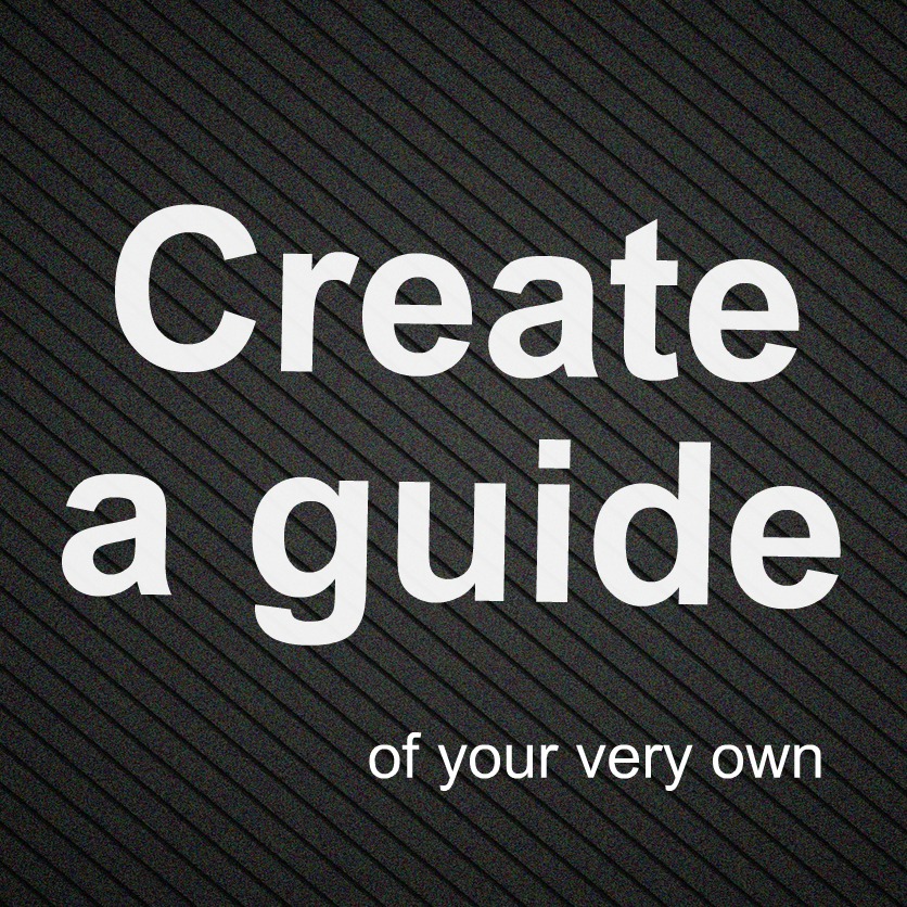 How to Create a Guide