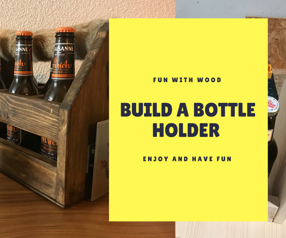 Build a Bottle Holder With Wood