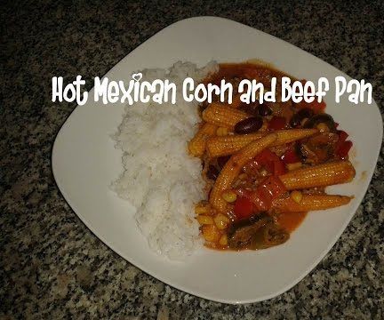 Hot Mexican Corn and Beef Pan Recipe
