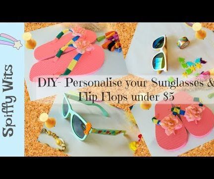 How to Personalize Your Sunglasses & Flip Flops Under $5