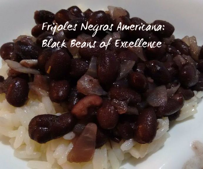 Frijoles Negros Americana: Black Beans of Excellence 