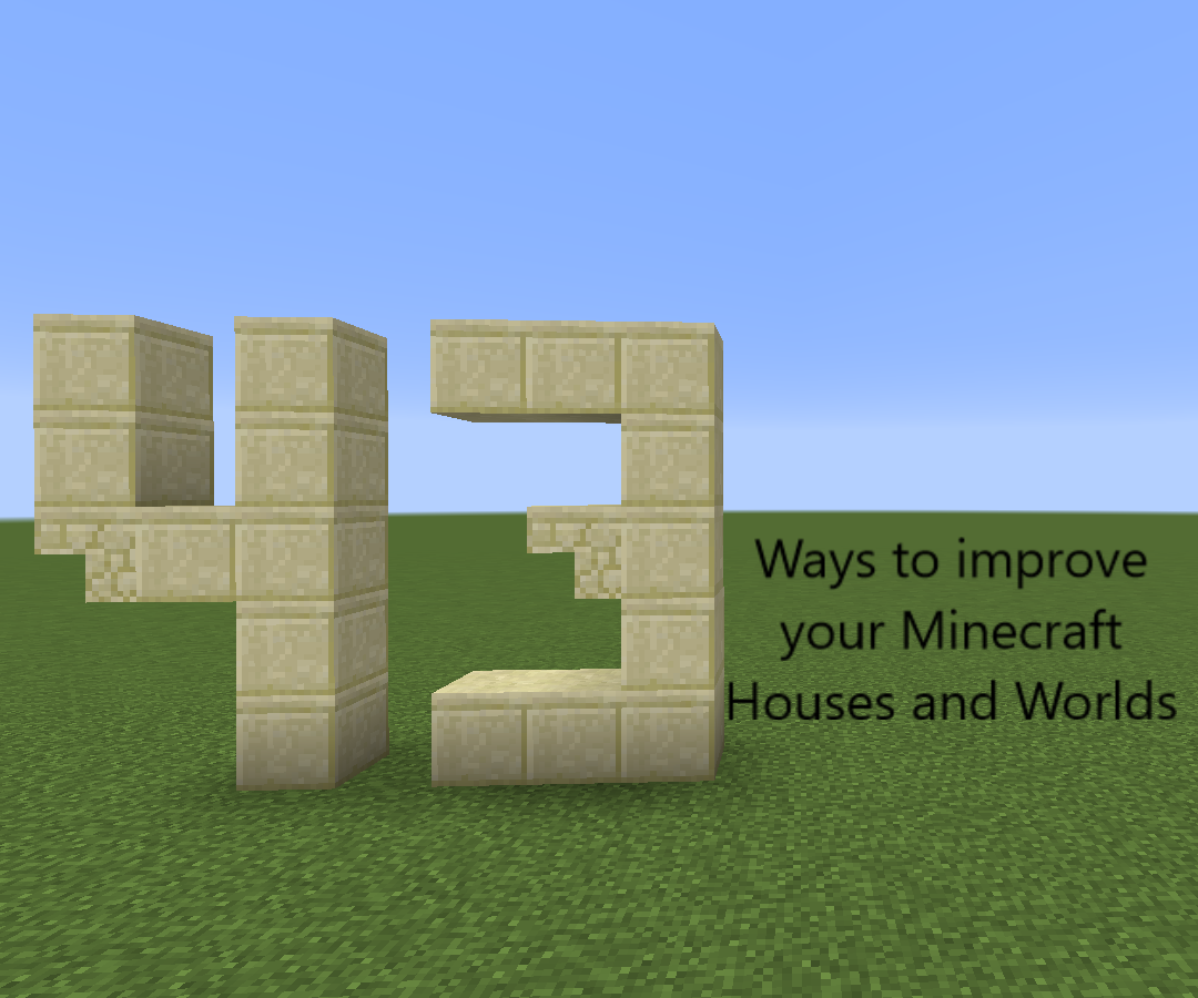 43 Ways to Improve Your Minecraft Houses and Worlds