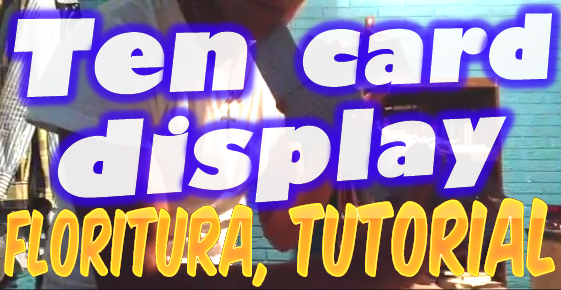 Ten card display (magic, card flourish)