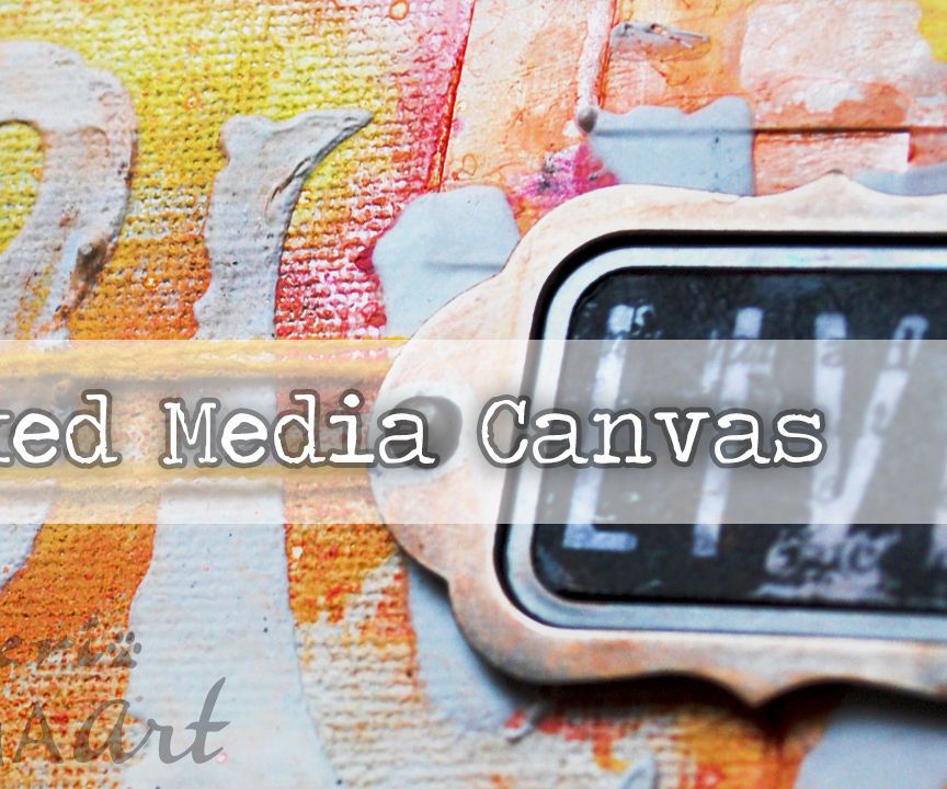 Mixed Media Canvas TUTORIAL // STAMPERIA