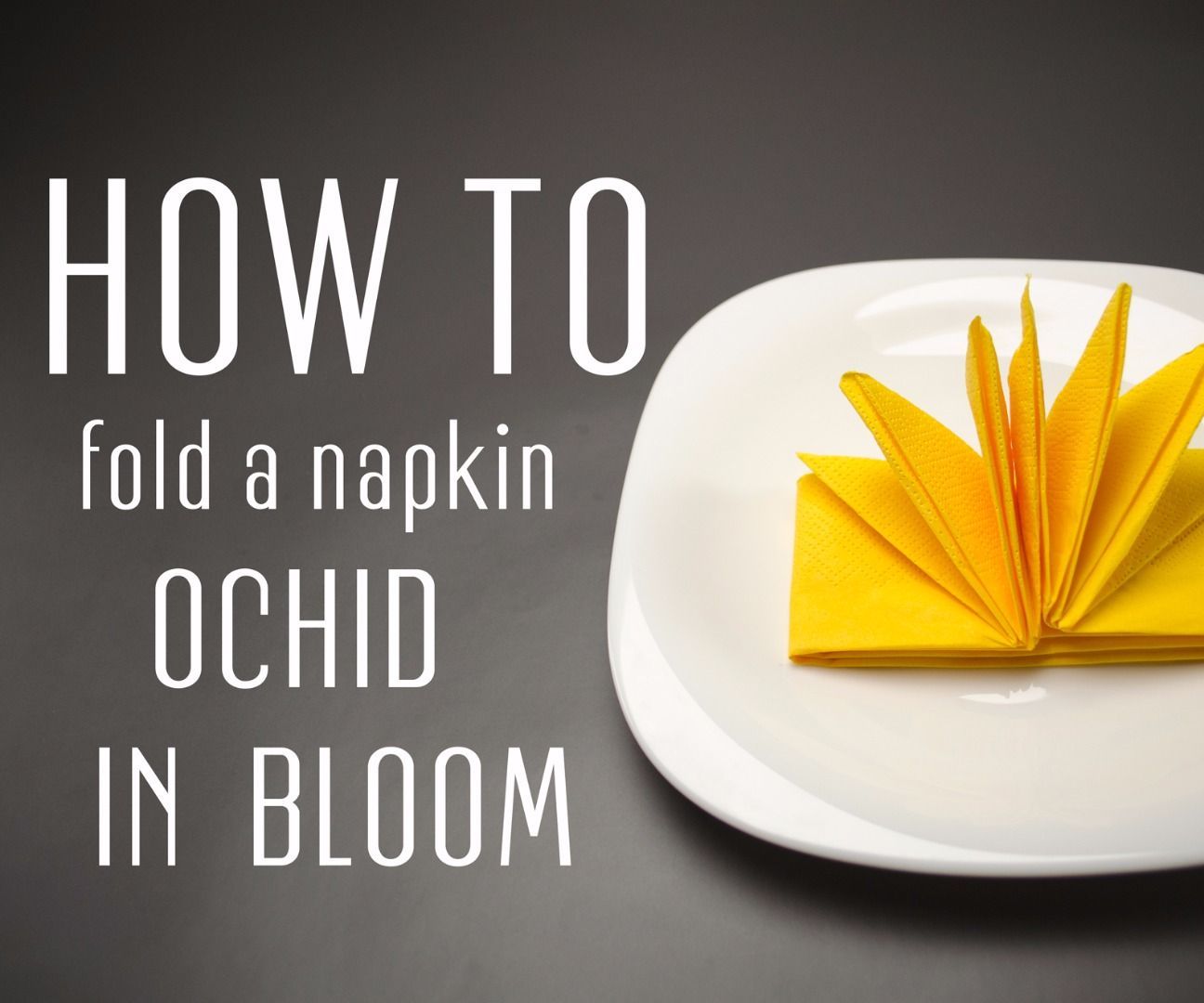 How to Fold a Napkin Into an Orchid in Bloom 