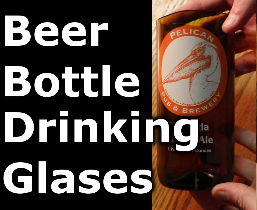 Make Drinking Glasses From Beer Bottles Instructables