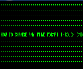 How to Change File Format Through CMD