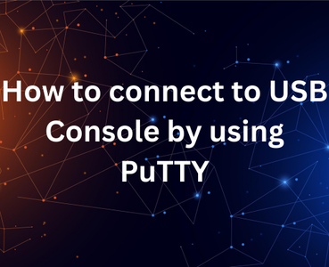 How to Connect to USB Console by Using PuTTY?
