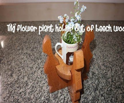 Tiki Flower Plant Holder Out of Beech Wood DIY Homemade