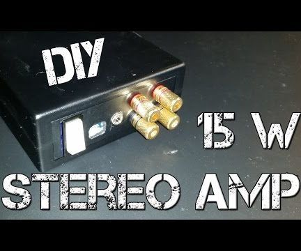 DIY 15 Watt Stereo Amplifier (Portable)
