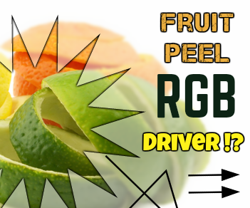 Fruit Peel RGB LED Driver! 