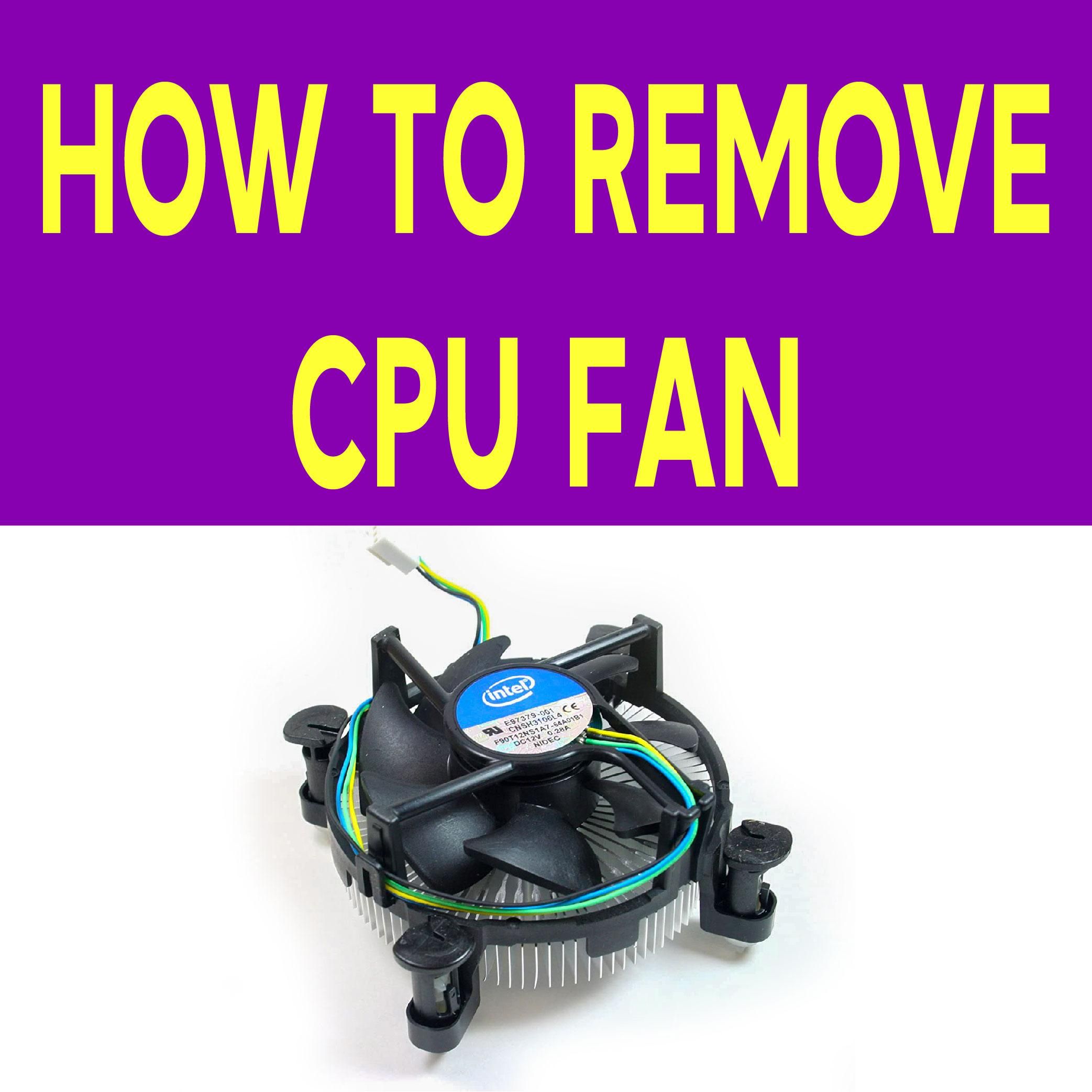 How to Remove an Intel CPU Fan 12 Steps (with Pictures) Instructables