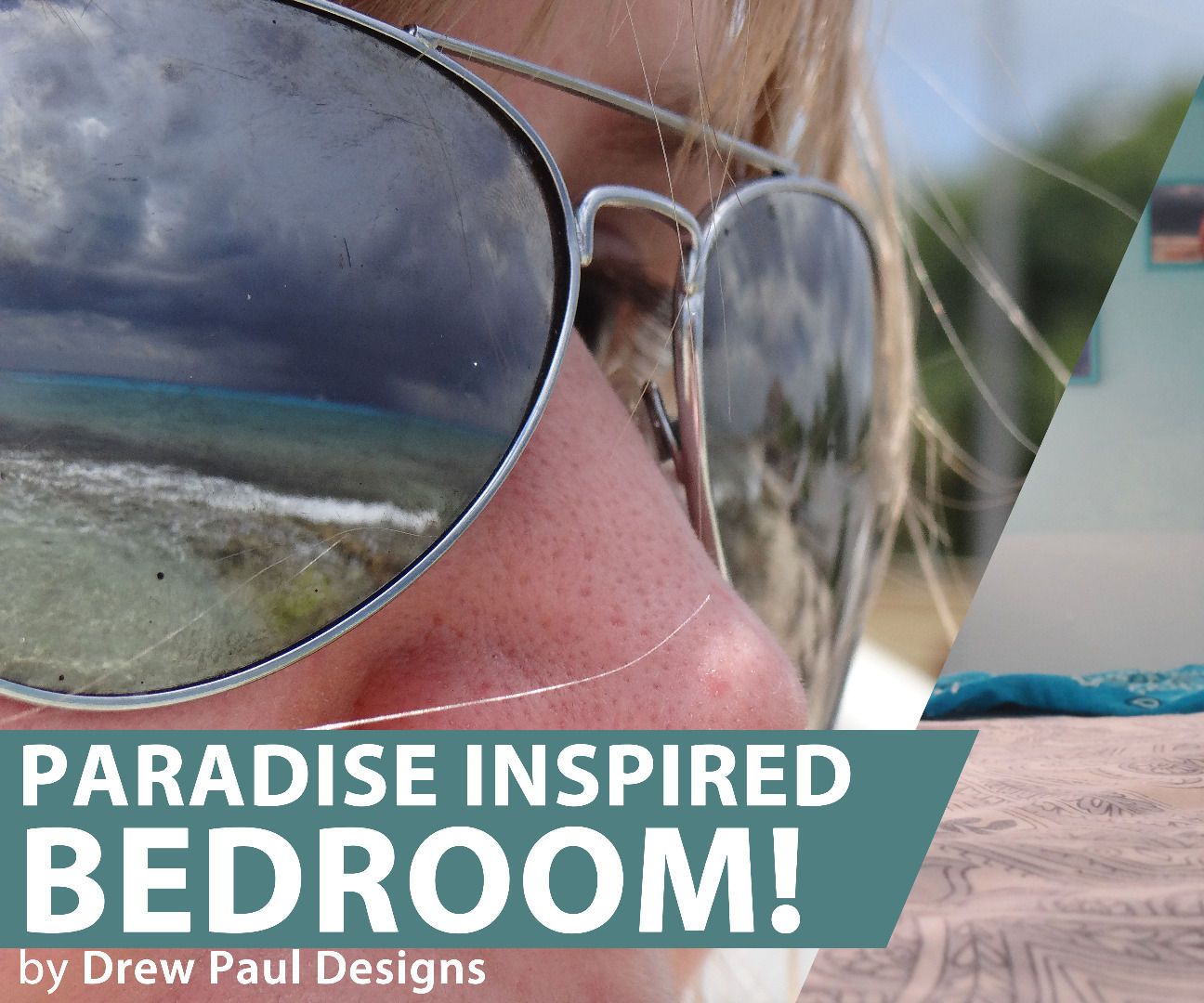 Paradise Inspired Bedroom!