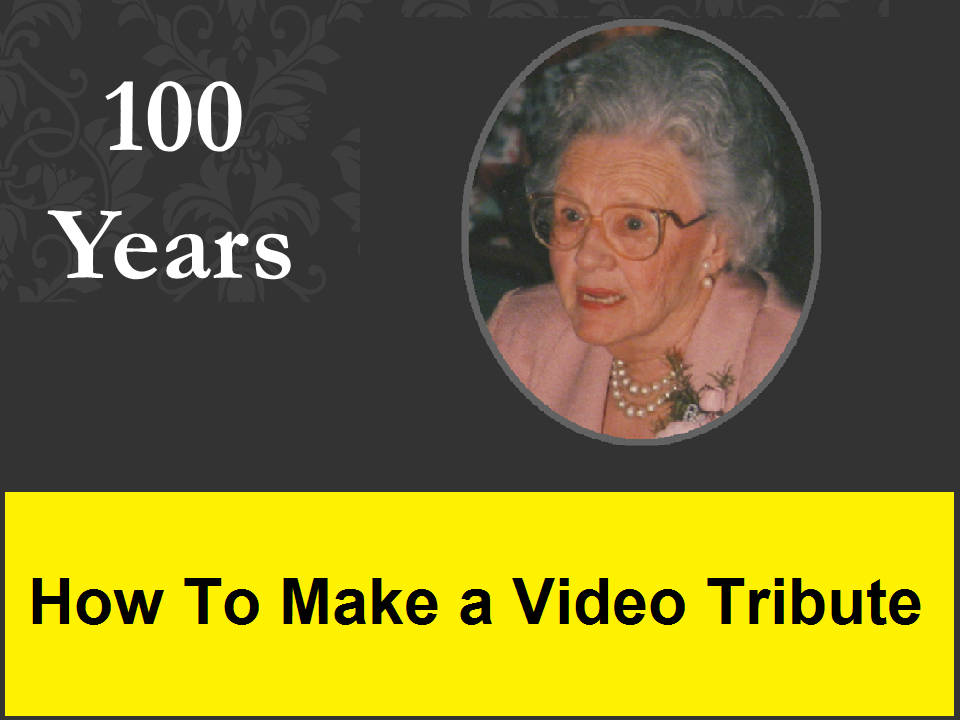 How to Make a Video Tribute