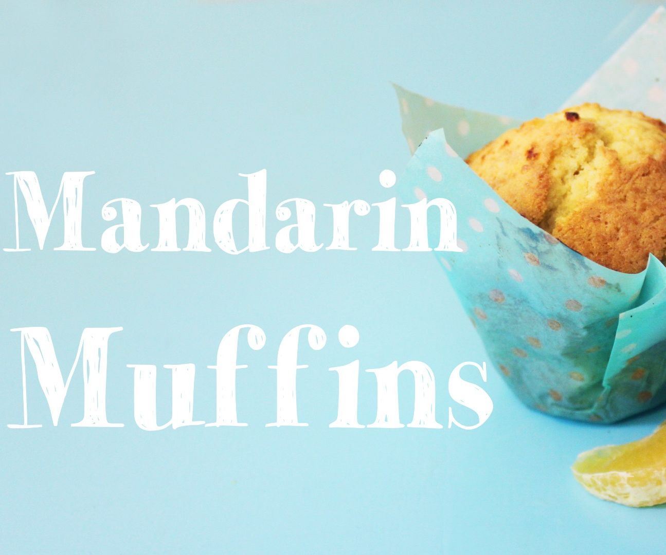 How to Make Mandarin Orange Muffins