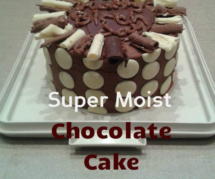 Super Moist Chocolate Cake