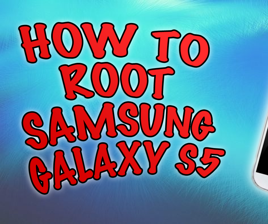 How to Root Samsung Galaxy S5 Easily 