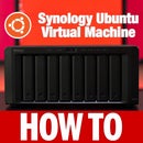 Ubuntu Virtual Machine in a Synology NAS