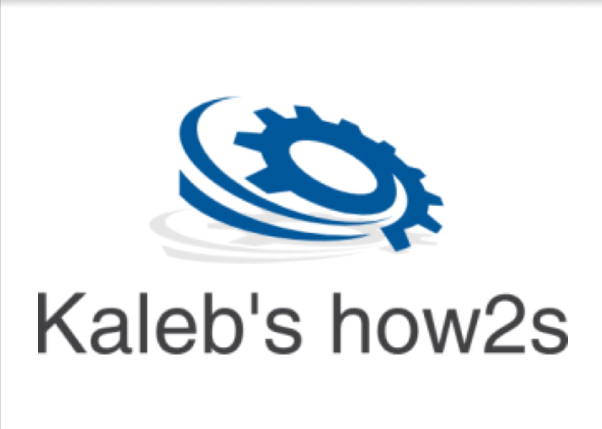 Kalebs-how2s