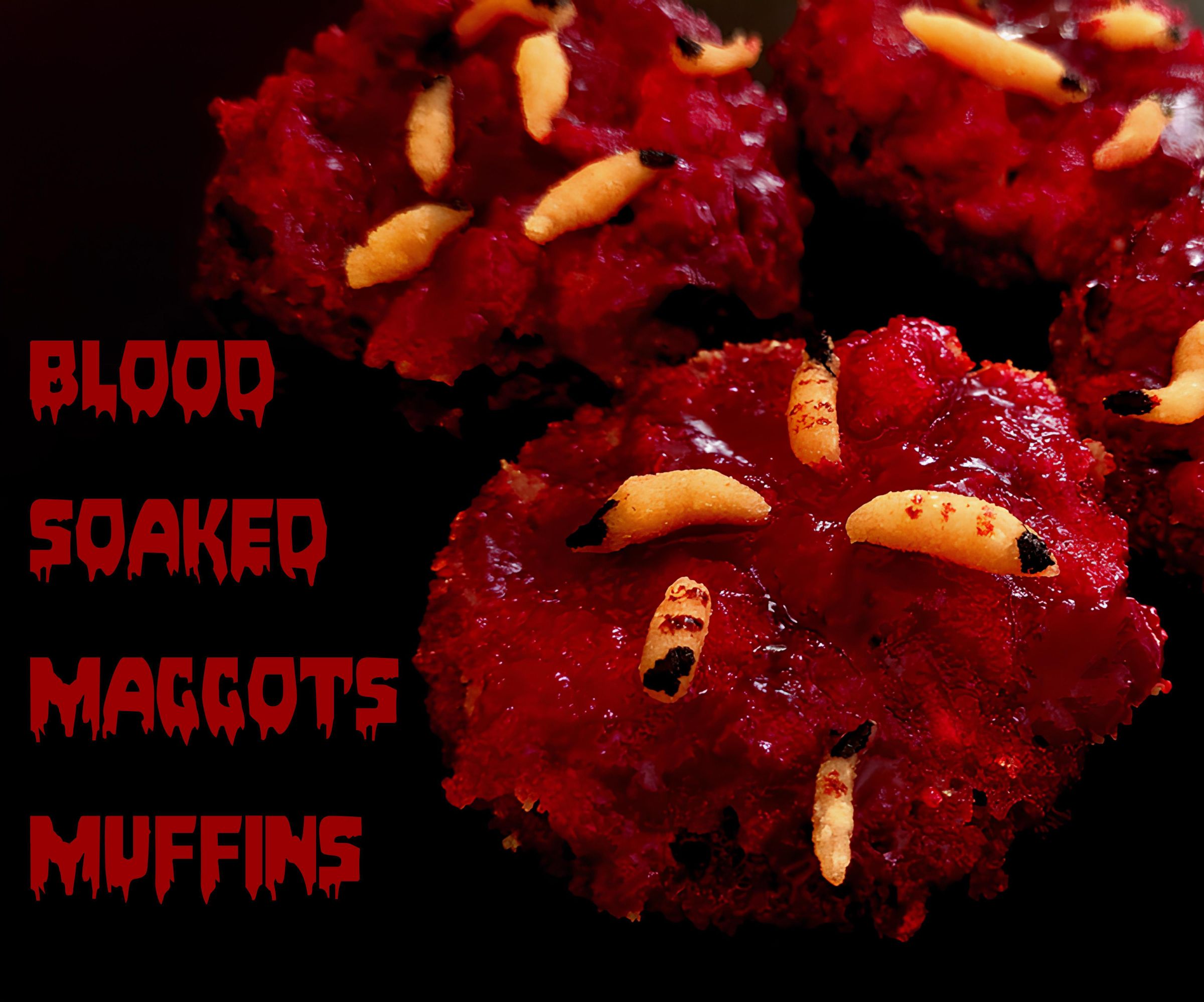 Blood Soaked Maggots Muffins