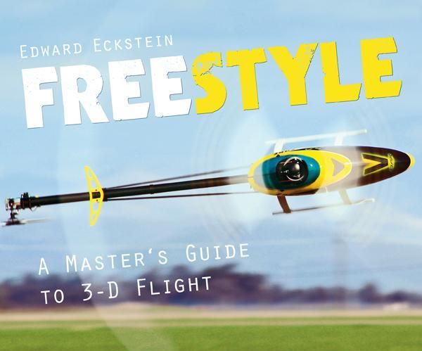 Freestyle - A Master's Guide to 3-D Flight