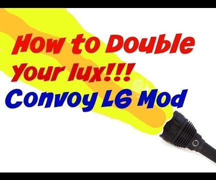 How to Double Your Lux in a Flashight! a Convoy L6 Mod!