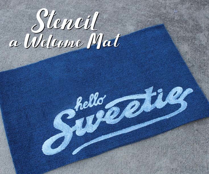 Hello Sweetie!  DIY: Stencil a Welcome Mat!