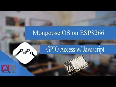 Mongoose OS Installation on ESP8266 and GPIO Access