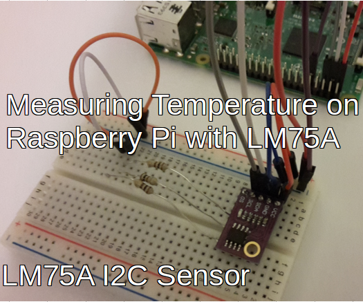 Measuring Temperature With I2C Sensor LM75A on Raspberry Pi