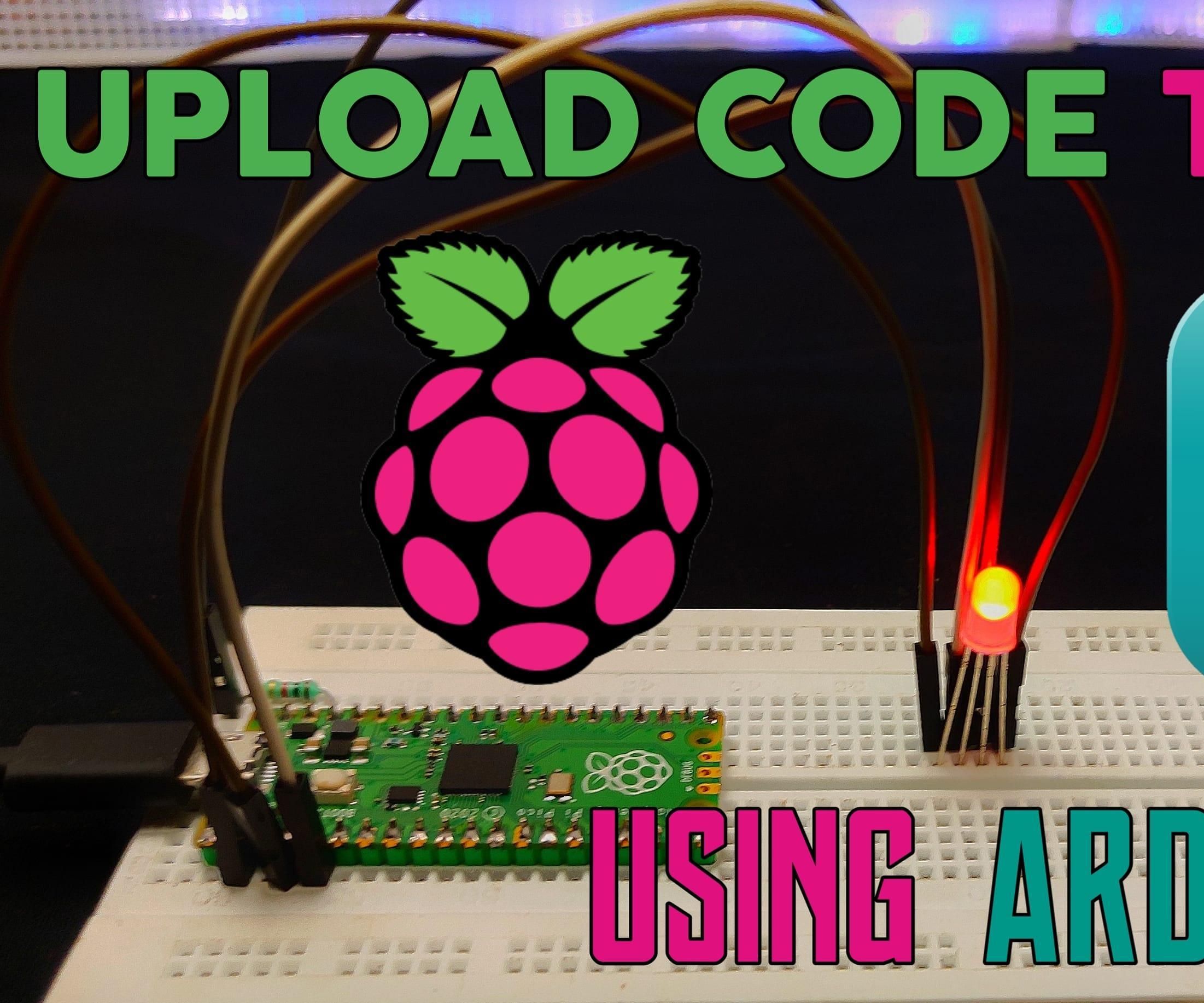 How to Program Raspberry Pi Pico With the Arduino IDE