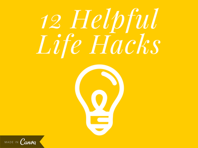 12 Life Hacks