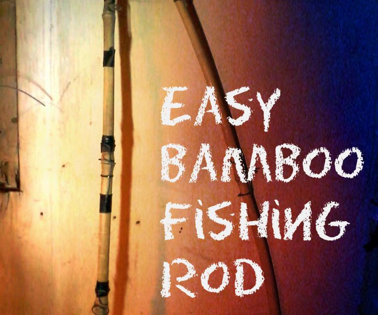 Easy Bamboo Fishing Rod