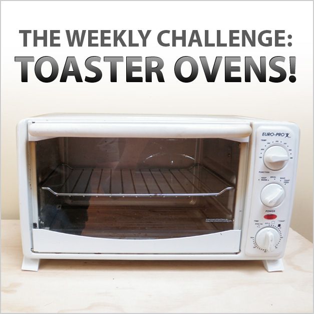 The Weekly Challenge: Toaster Oven