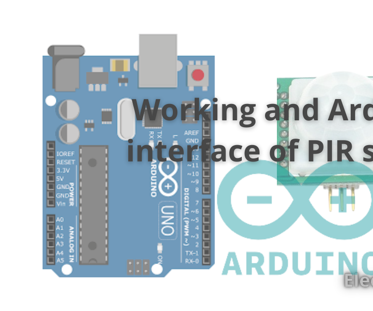 Motion Detector Using PIR Sensor Working and Arduino Interface With Code and Connection