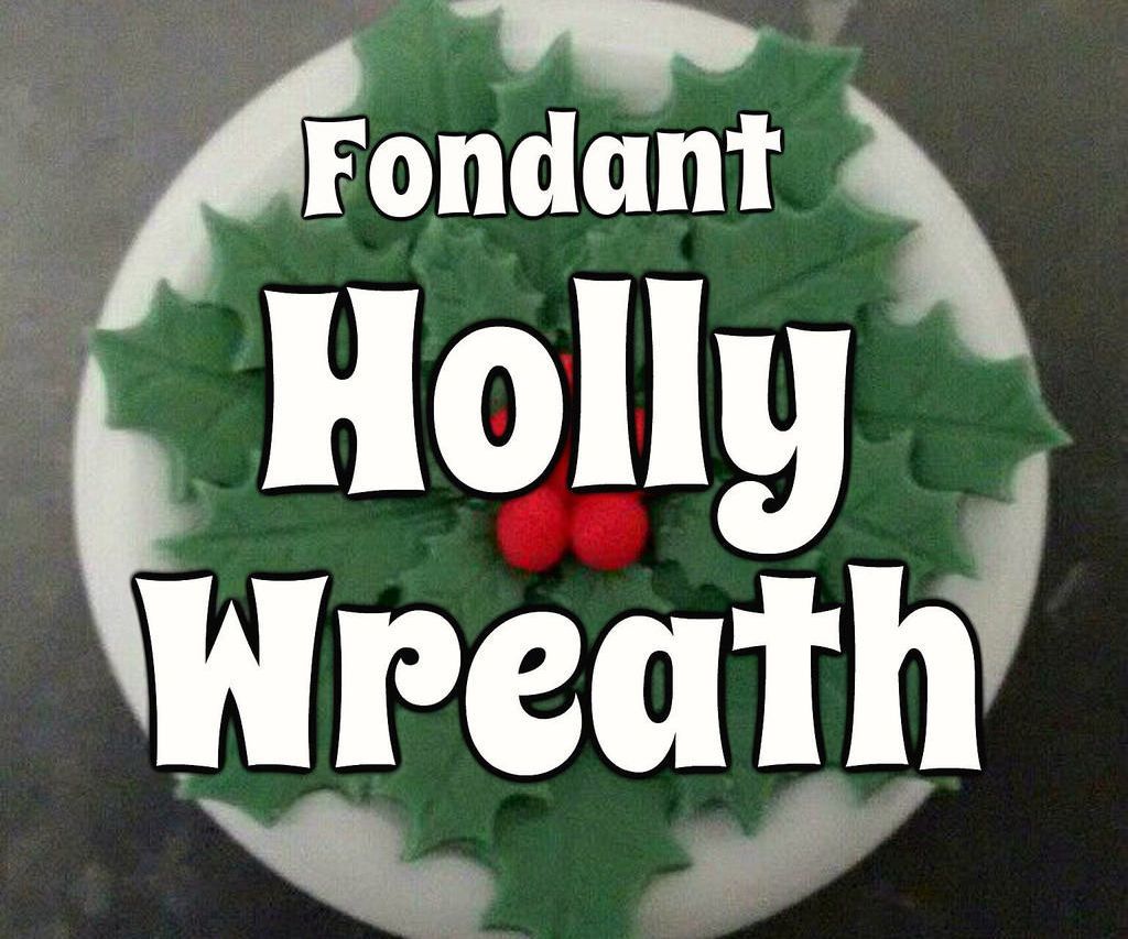 Fondant Holly Wreath