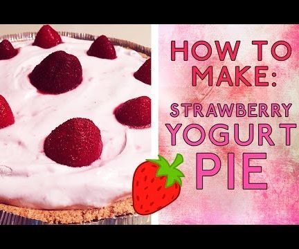 How to Make: Strawberry Yogurt Pie 
