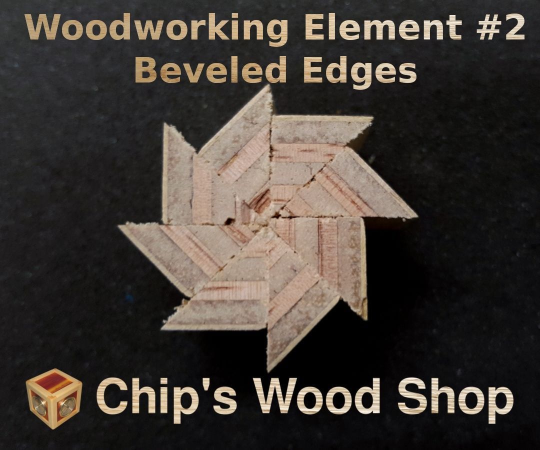 Woodworking Element #2 - Beveled Edges