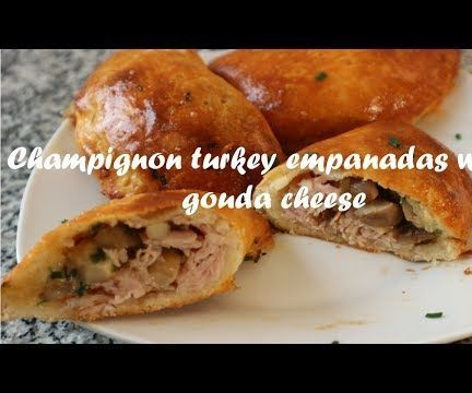 Champignon Turkey Empanadas With Gouda Cheese Recipe
