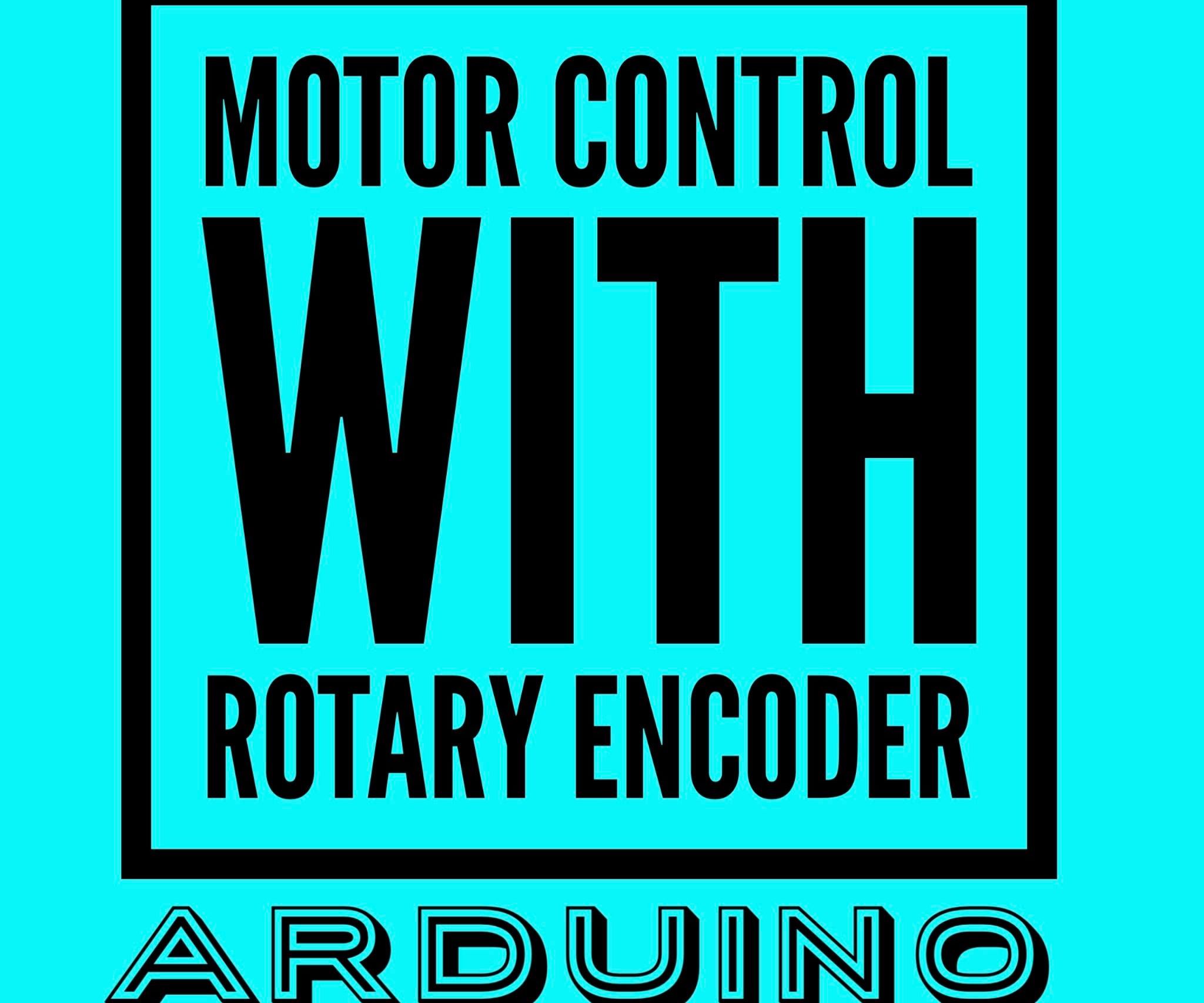 Arduino Motor Control With Rotary Encoder