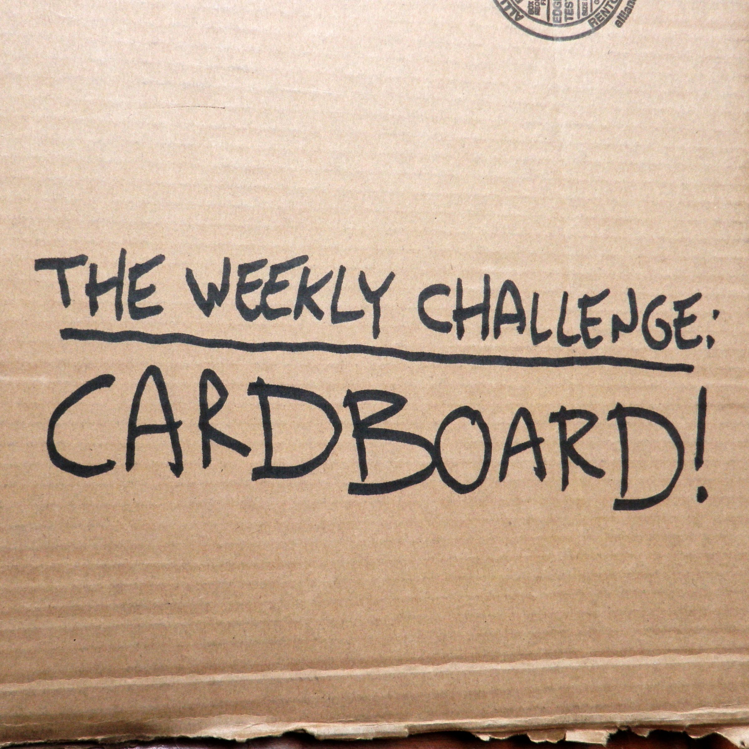 The Weekly Challenge: Cardboard