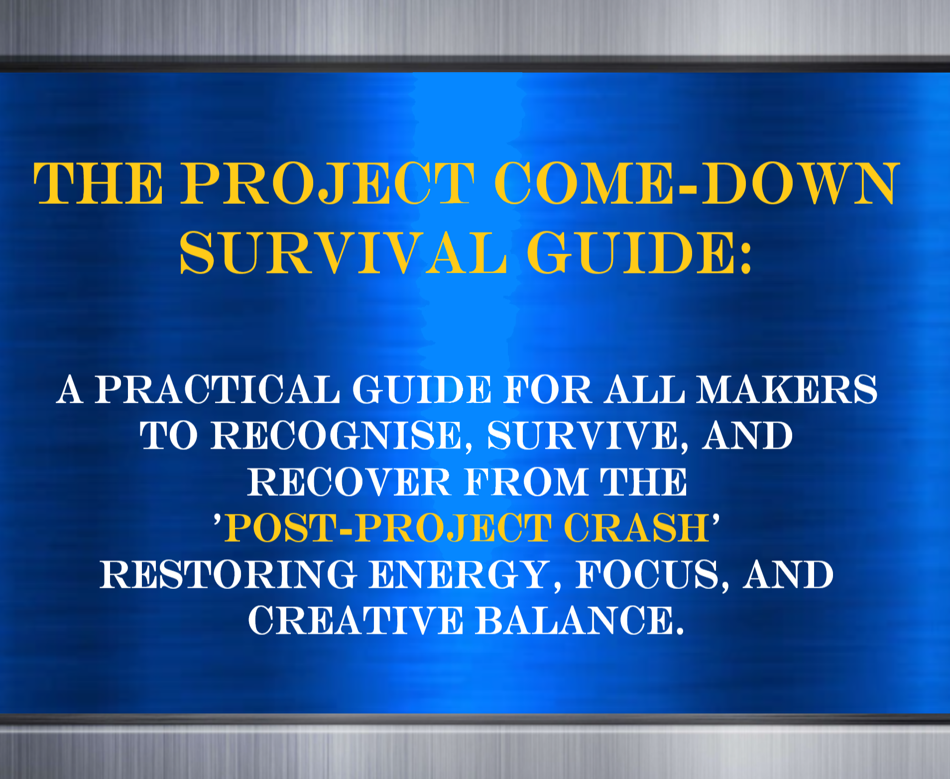 The Project Come-Down Survival Guide: