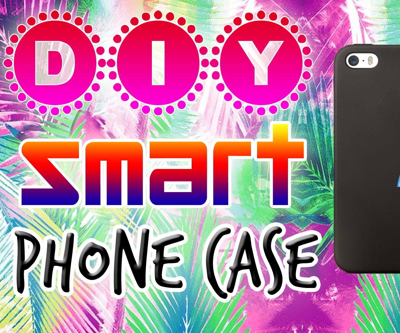 D.I.Y Smart Phone Case 