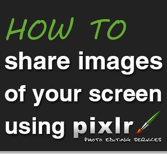 How to Share Images of Your Screen Using Pixlr