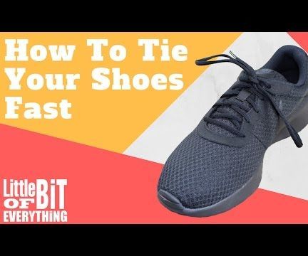 Learn How to Tie Your Shoes Fast