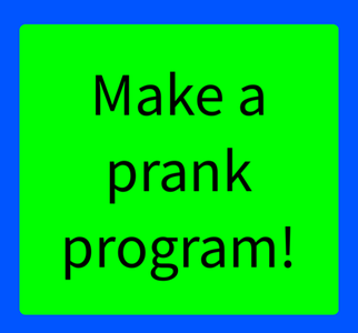 How to Code a Prank Program