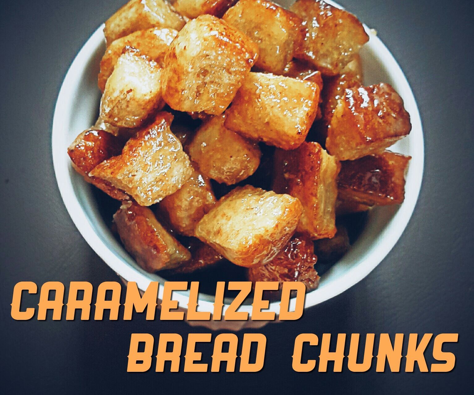 Superb Caramelized Bread Chunks