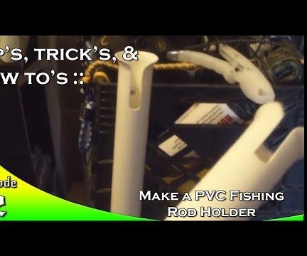 How to Build a PVC Fishing Rod Holder