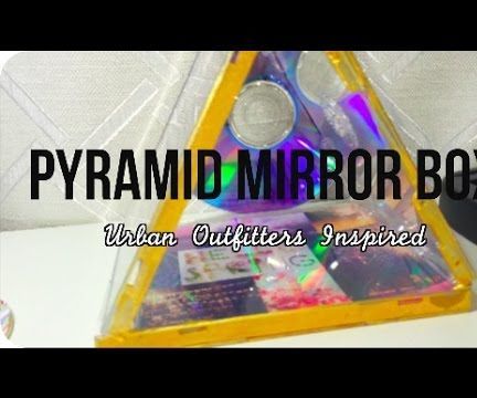 DIY TUMBLR PYRAMID MIRROR BOX- Urban Outfitters Inspired