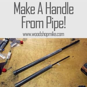 Tool Handle From Pipe!