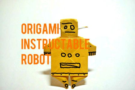 Origami Instructable Robot 5 Steps With Pictures Instructables